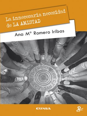 cover image of La innecesaria necesidad de la AMISTAD